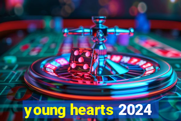 young hearts 2024